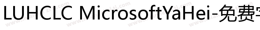 LUHCLC MicrosoftYaHei字体转换